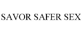 SAVOR SAFER SEX