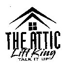 THE ATTIC LIFT KING TALK IT UP