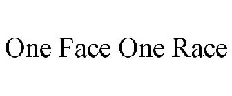 ONE FACE ONE RACE
