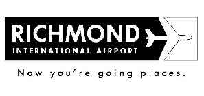 RICHMOND INTERNATIONAL AIRPORT NOW YOU'RE GOING PLACES.
