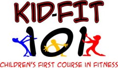 KID-FIT 101 CHILDREN'S FIRST COURSE IN FITNESS
