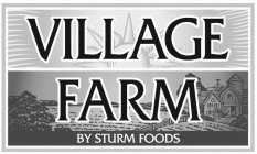 VILLAGE FARM BY STURM FOODS