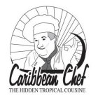 CARIBBEAN CHEF THE HIDDEN TROPICAL COUSINE