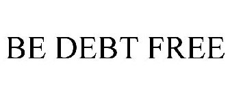 BE DEBT FREE