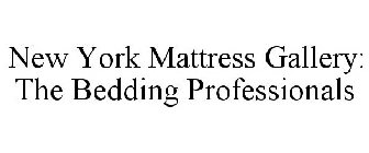 NEW YORK MATTRESS GALLERY: THE BEDDING PROFESSIONALS