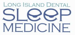 LONG ISLAND DENTAL SL  P MEDICINE