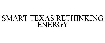 SMART TEXAS RETHINKING ENERGY
