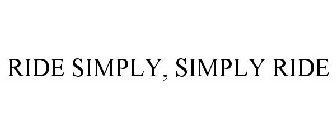 RIDE SIMPLY, SIMPLY RIDE