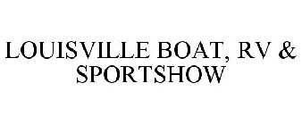 LOUISVILLE BOAT, RV & SPORTSHOW