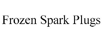 FROZEN SPARK PLUGS