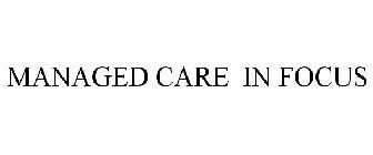 MANAGED CARE IN FOCUS