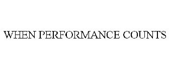 WHEN PERFORMANCE COUNTS