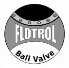 FLOTROL BALL VALVE