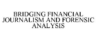 BRIDGING FINANCIAL JOURNALISM AND FORENSIC ANALYSIS
