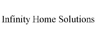 INFINITY HOME SOLUTIONS