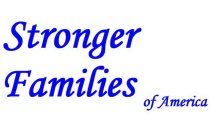 STRONGER FAMILIES OF AMERICA