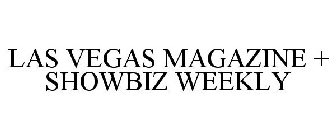 LAS VEGAS MAGAZINE + SHOWBIZ WEEKLY