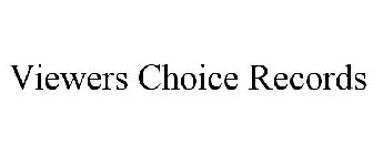 VIEWERS CHOICE RECORDS
