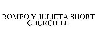 ROMEO Y JULIETA SHORT CHURCHILL