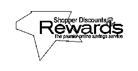 SHOPPER DISCOUNTS & REWARDS THE PREMIER ONLINE SAVINGS SERVICE