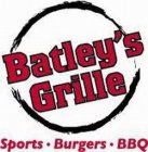 BATLEY'S GRILLE SPORTS · BURGERS · BBQ