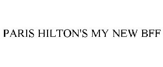 PARIS HILTON'S MY NEW BFF