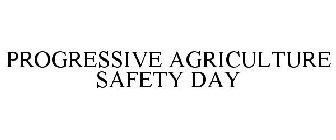 PROGRESSIVE AGRICULTURE SAFETY DAY