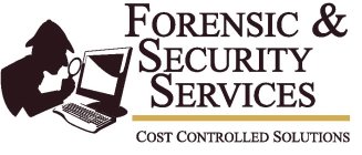 FORENSIC & SECURITY SERVICES COST CONTROLLED SOLUTIONS