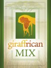 GIRAFFRICAN MIX