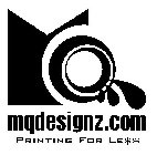 MQDESIGNZ.COM PRINTING FOR LE$$