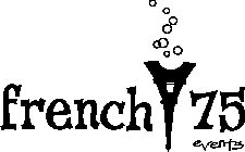 FRENCH 75 EVENTS