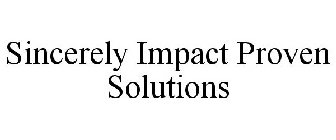 SINCERELY IMPACT PROVEN SOLUTIONS