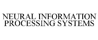 NEURAL INFORMATION PROCESSING SYSTEMS
