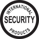 INTERNATIONAL SECURITY PRODUCTS