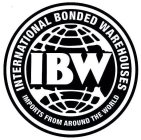 IBW INTERNATIONAL BONDED WAREHOUSES IMPORTS FROM AROUND THE WORLD