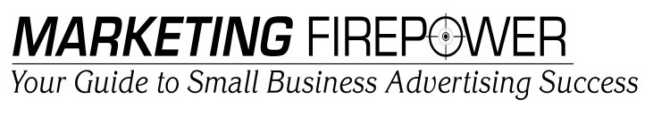 MARKETING FIREPOWER YOUR GUIDE TO SMALL BUSINESS ADVERTISING SUCCESS