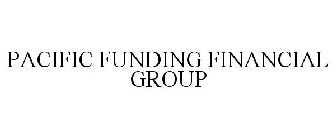 PACIFIC FUNDING FINANCIAL GROUP