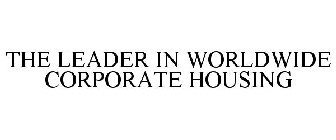 THE LEADER IN WORLDWIDE CORPORATE HOUSING