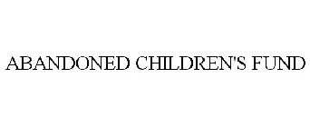 ABANDONED CHILDREN'S FUND