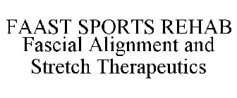 FAAST SPORTS REHAB FASCIAL ALIGNMENT AND STRETCH THERAPEUTICS