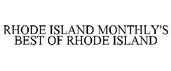 RHODE ISLAND MONTHLY'S BEST OF RHODE ISLAND