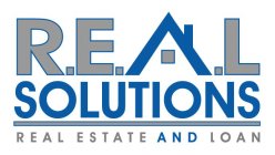 R.E.A.L SOLUTIONS REAL ESTATE AND LOAN