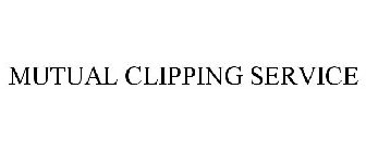 MUTUAL CLIPPING SERVICE