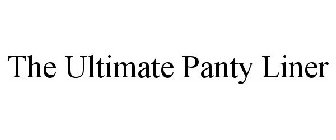 THE ULTIMATE PANTY LINER