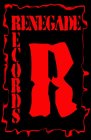 RENEGADE RECORDS R