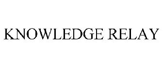 KNOWLEDGE RELAY