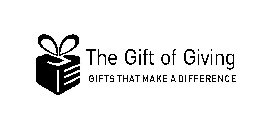 THE GIFT OF GIVING GIFTS THAT MAKE A DIFFERENCE