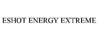 ESHOT ENERGY EXTREME