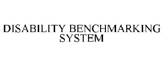 DISABILITY BENCHMARKING SYSTEM