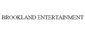 BROOKLAND ENTERTAINMENT